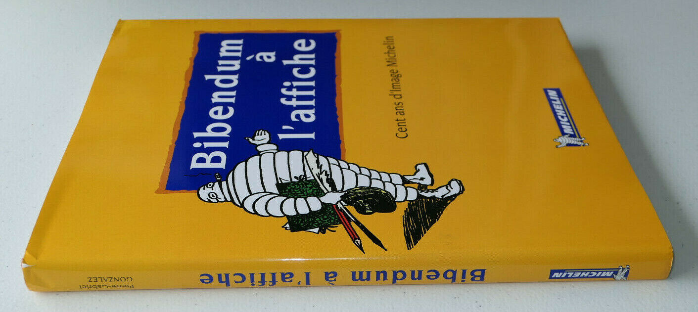BIBENDUM A L'AFFICHE / CENT ANS D'IMAGES MICHELIN / 1998