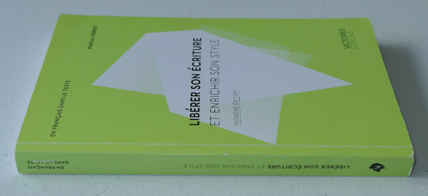 LIBERER SON ECRITURE ET ENRICHIR SON STYLE / 3EME EDITION / VICTOIRES EDITIONS