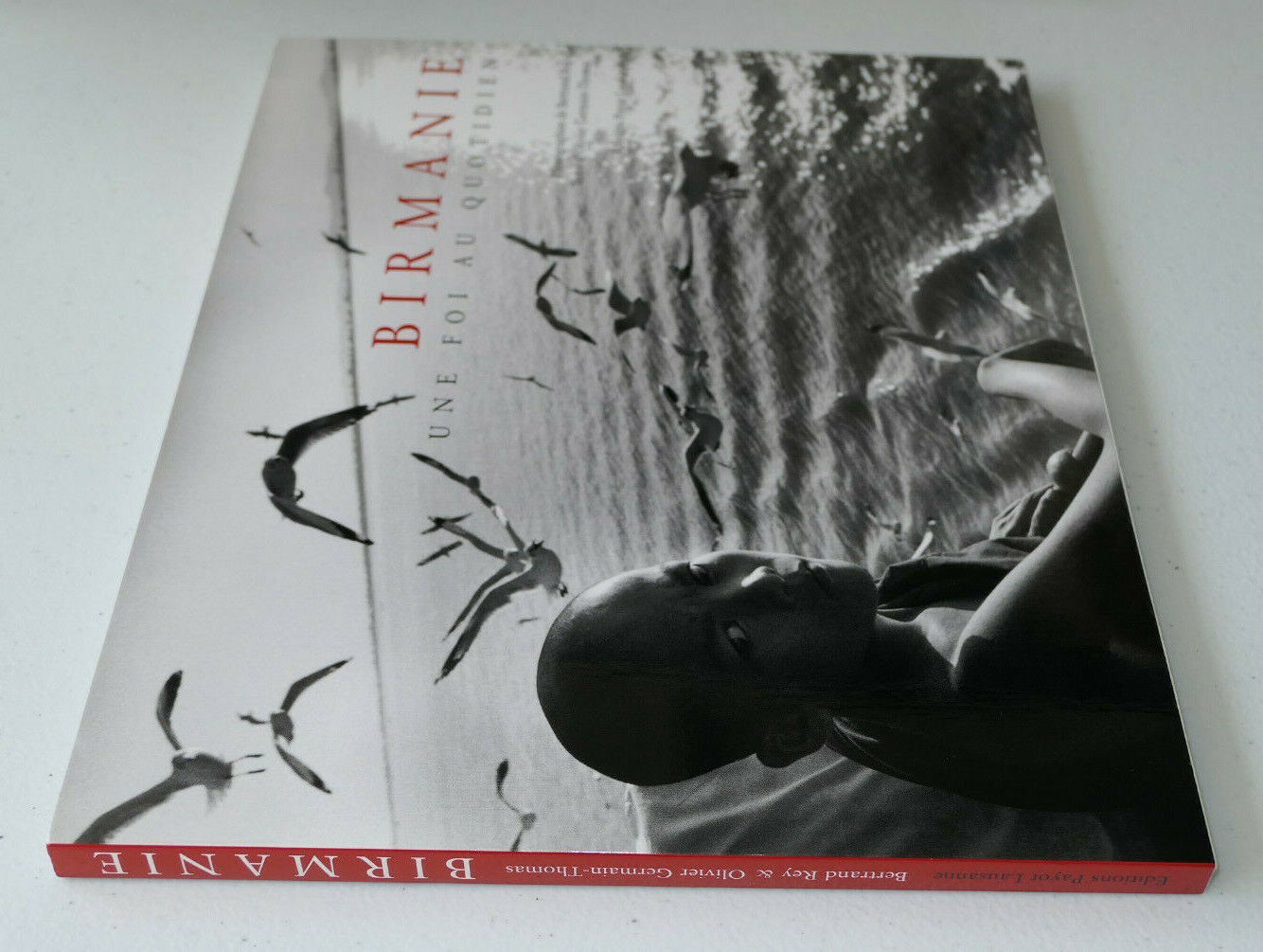 BIRMANIE UNE FOI AU QUOTIDIEN / PHOTOGRAPHIES / EDITIONS PAYOT LAUSANNE 2002