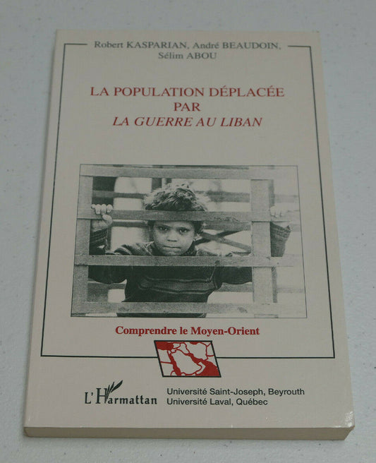 LA POPULATION DEPLACEE PAR LA GUERRE AU LIBAN / L'HARMATTAN 1995 / MOYEN-ORIENT