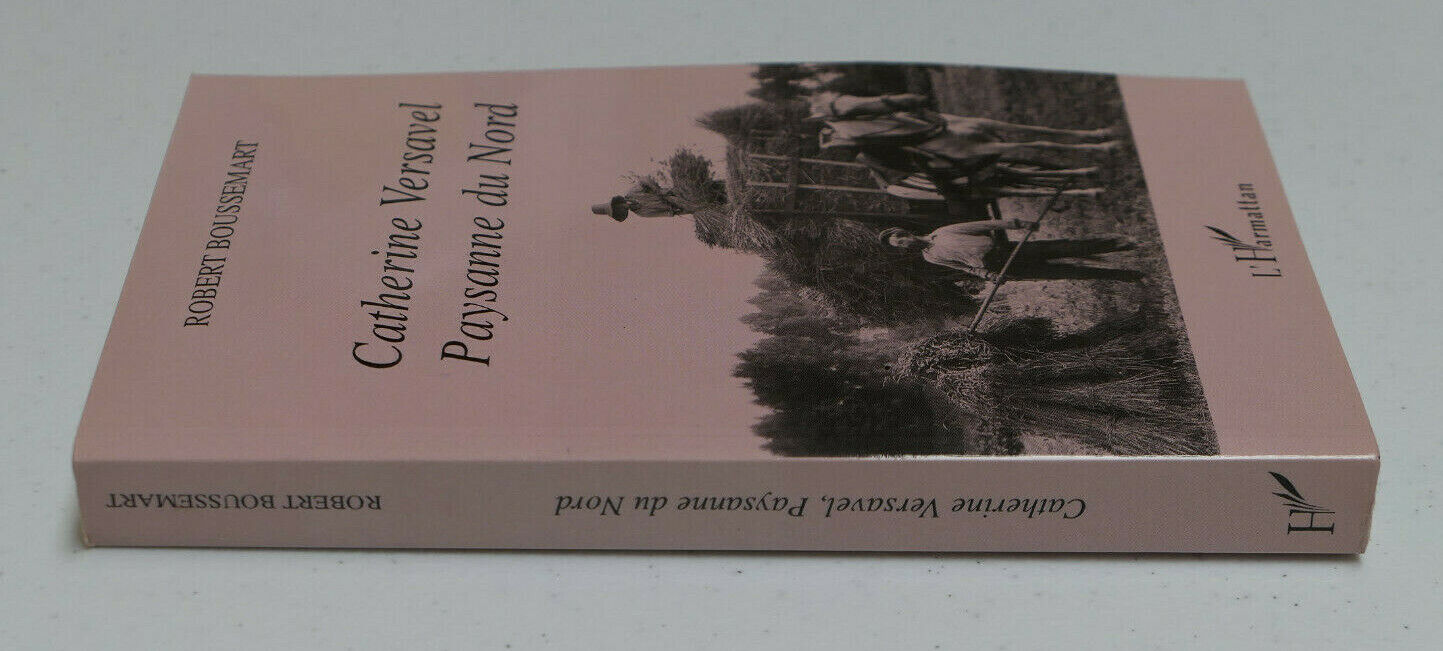 CATHERINE VERSAVEL PAYSANNE DU NORD / ROBERT BOUSSEMART / L'HARMATTAN 1993