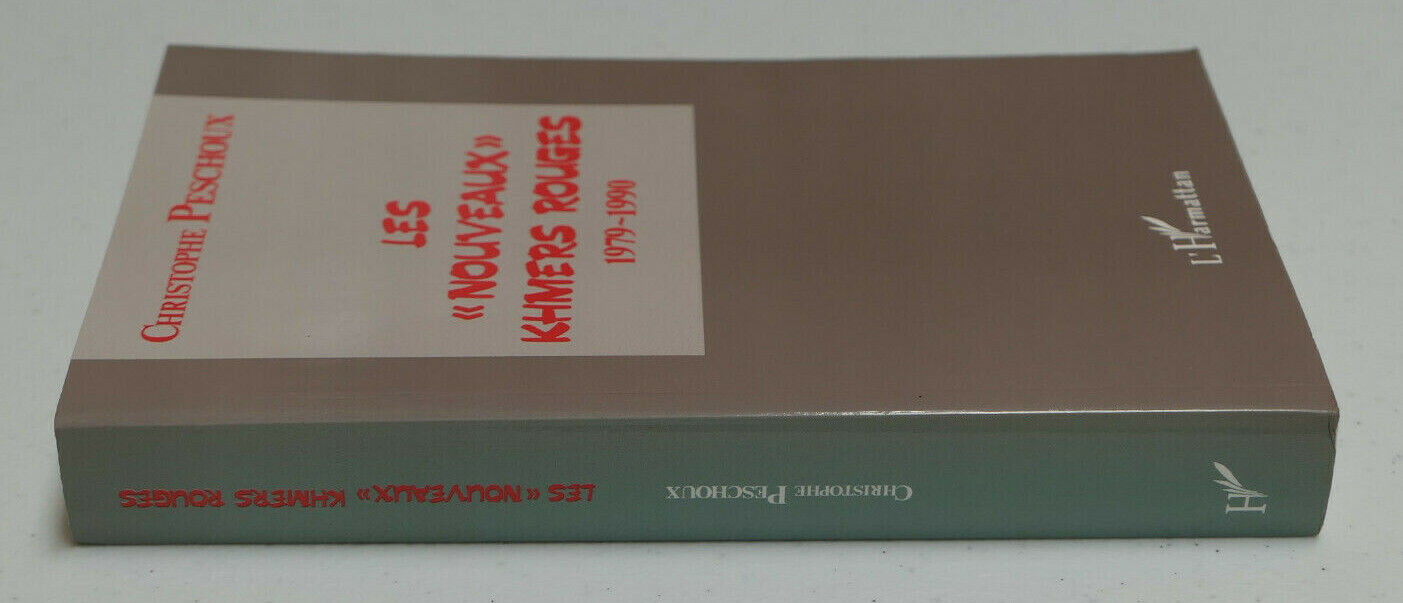 LES NOUVEAUX KHMERS ROUGES / CHRISTOPHE PESCHOUX / L'HARMATTAN 1995