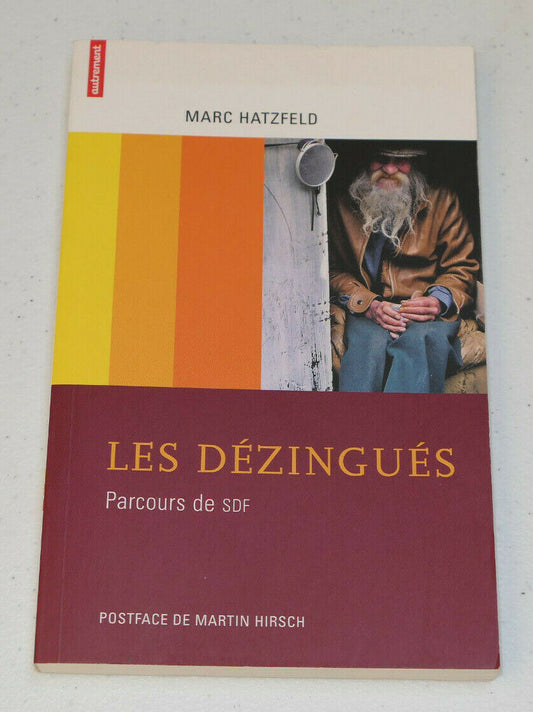LES DEZINGUES PARCOURS DE SDF / MARC HATZFELD 2006 / SOCIOLOGIE