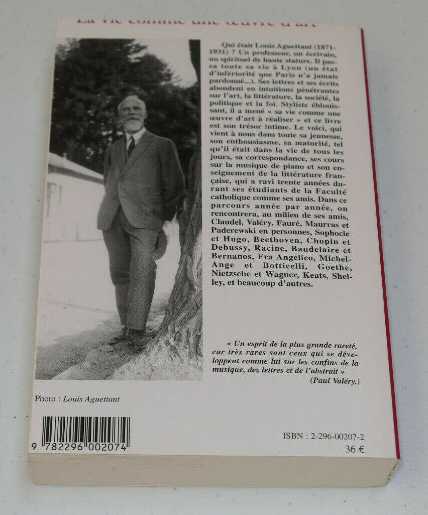 LA VIE COMME UNE OEUVRE D'ART BIOGRAPHIE LOUIS AGUETTANT / L'HARMATTAN 2006