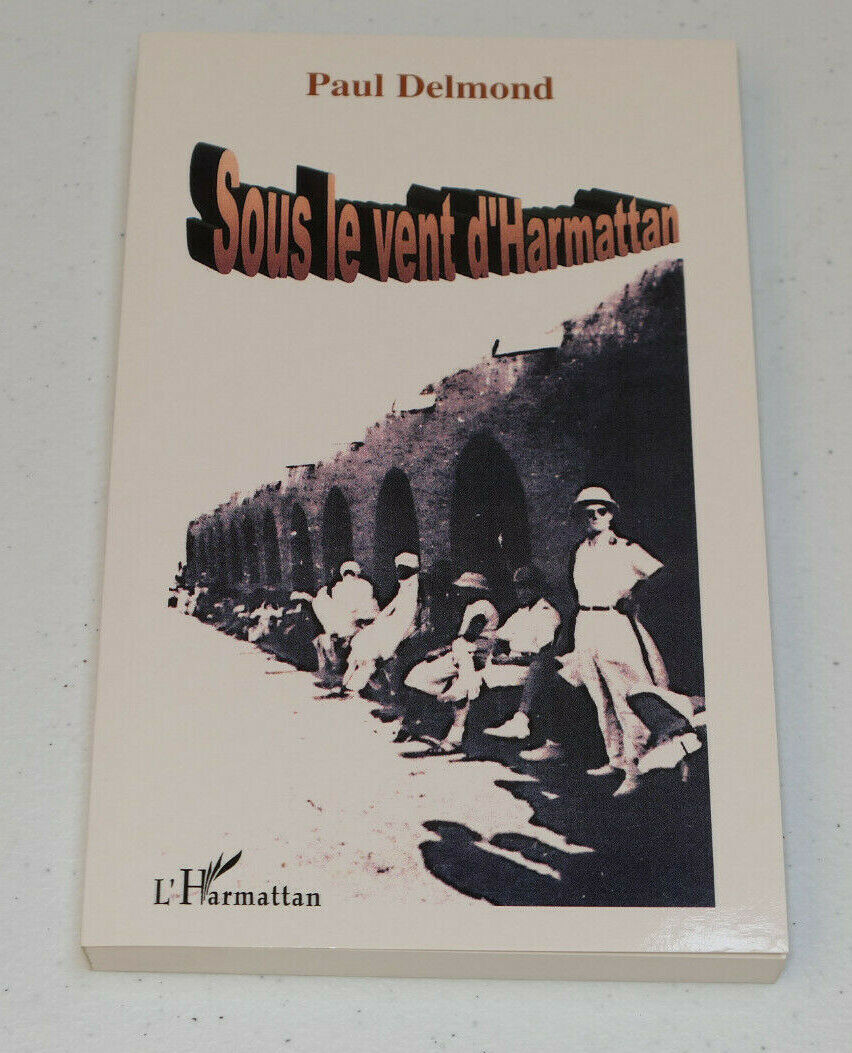 SOUS LE VENT D'HARMATTAN / PAUL DELMOND / L'HARMATTAN 2005 / OUTRE-MER COLONIES