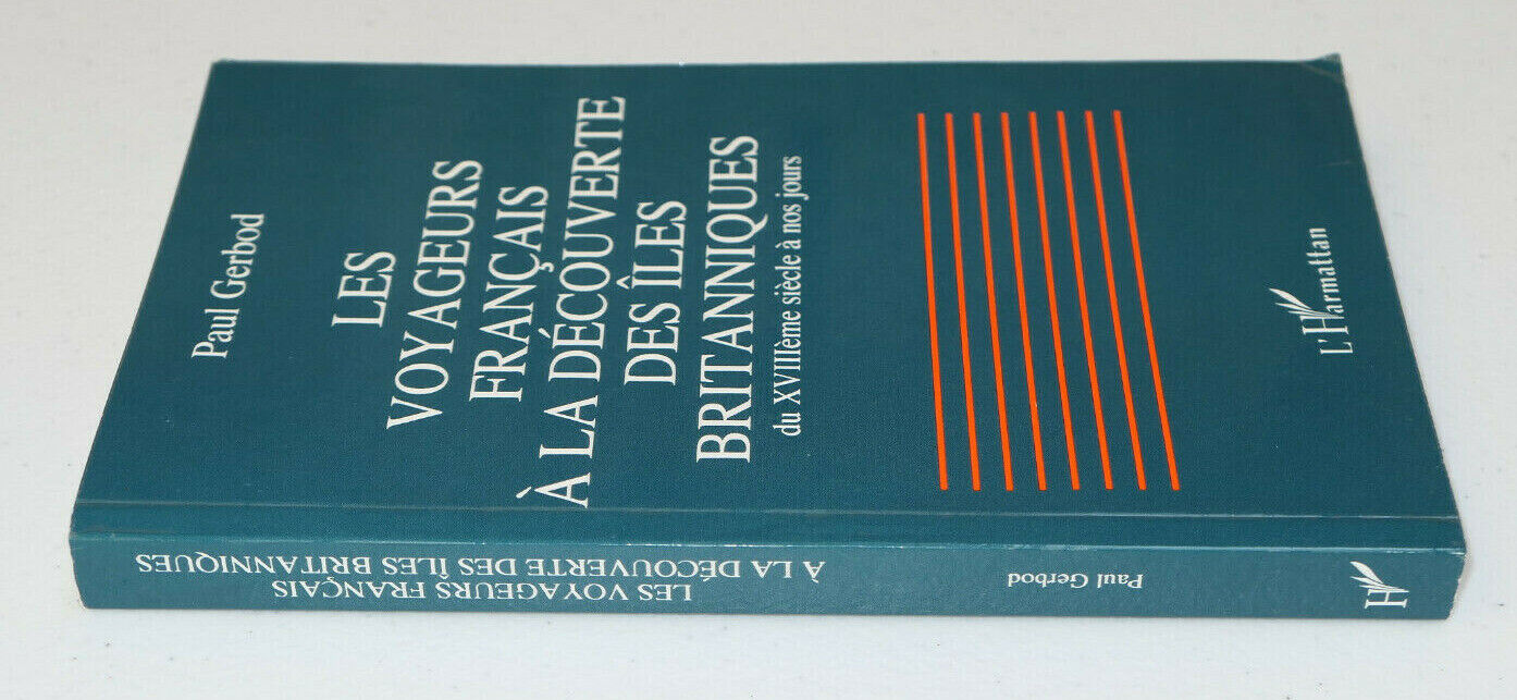 LES VOYAGEURS FRANCAIS A LA DECOUVERTE DES ILES BRITANNIQUES / L'HARMATTAN 1995