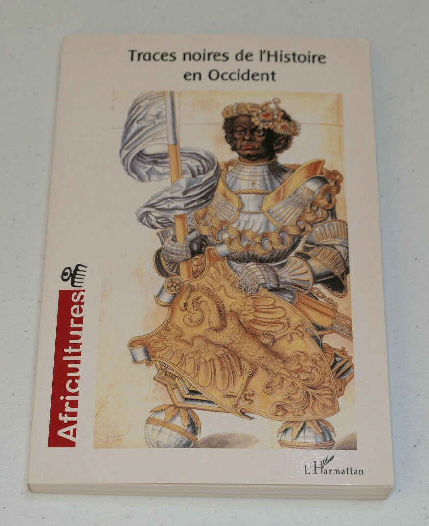 TRACES NOIRES DE L'HISTOIRE EN OCCIDENT / L'HARMATTAN AFRICULTURES 2005 AFRIQUE