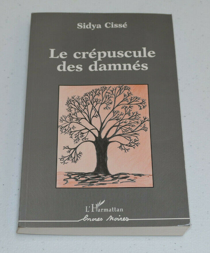 LE CREPUSCULE DES DAMNES / SIDYA CISSE / L'HARMATTAN 1993