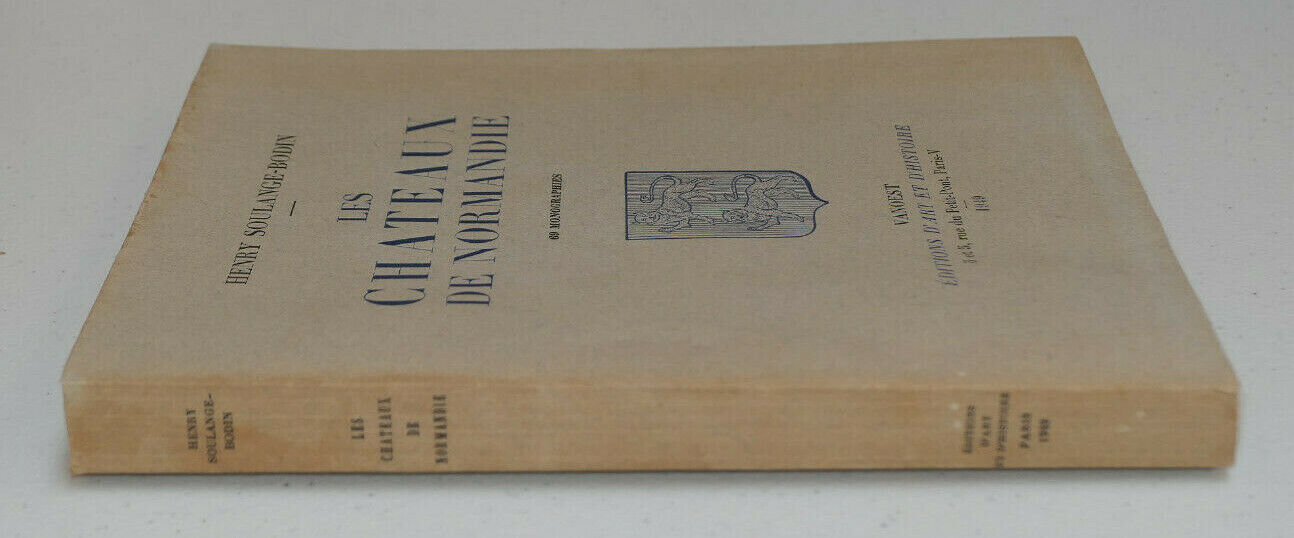 THE CASTLES OF NORMANDY 69 MONOGRAPHS / HENRY SOULANGE-BODIN / VANOEST 1949