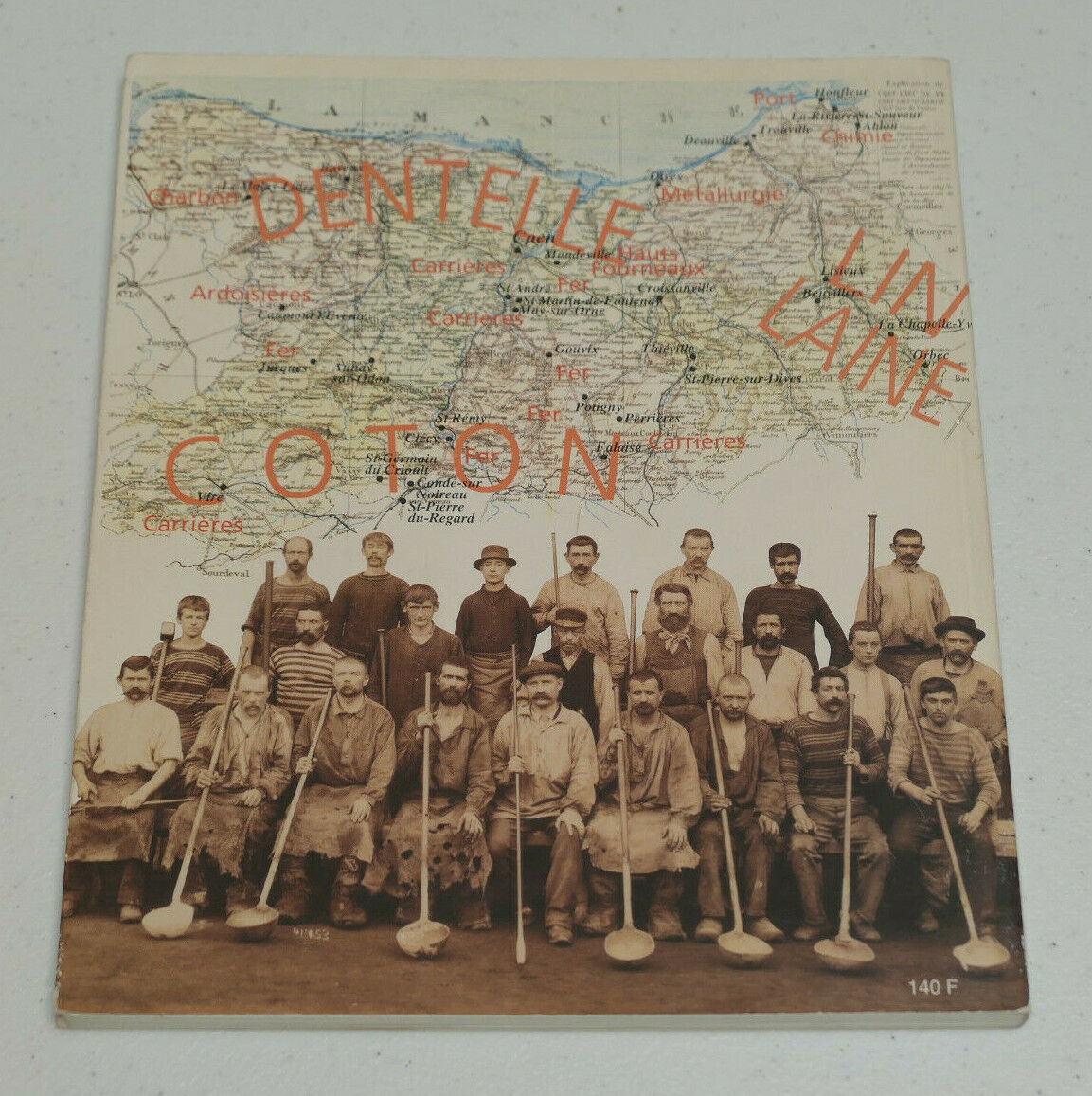 L'EVEIL D'UN MONDE OUVRIER 1789-1919 CALVADOS / PIERRE COFTIER 1997