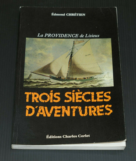 LA PROVIDENCE DE LISIEUX / TROIS SIECLES D'AVENTURES / EDMOND CHRETIEN 1983