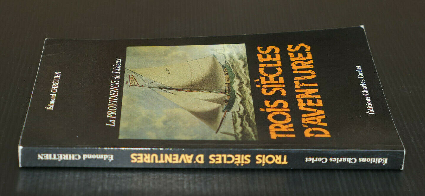 LA PROVIDENCE DE LISIEUX / TROIS SIECLES D'AVENTURES / EDMOND CHRETIEN 1983