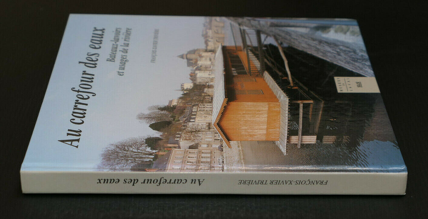 AU CARREFOUR DES EAUX BATEAUX-LAVOIRS ET USAGES DE LA RIVIERE / SILOE LAVAL 1996
