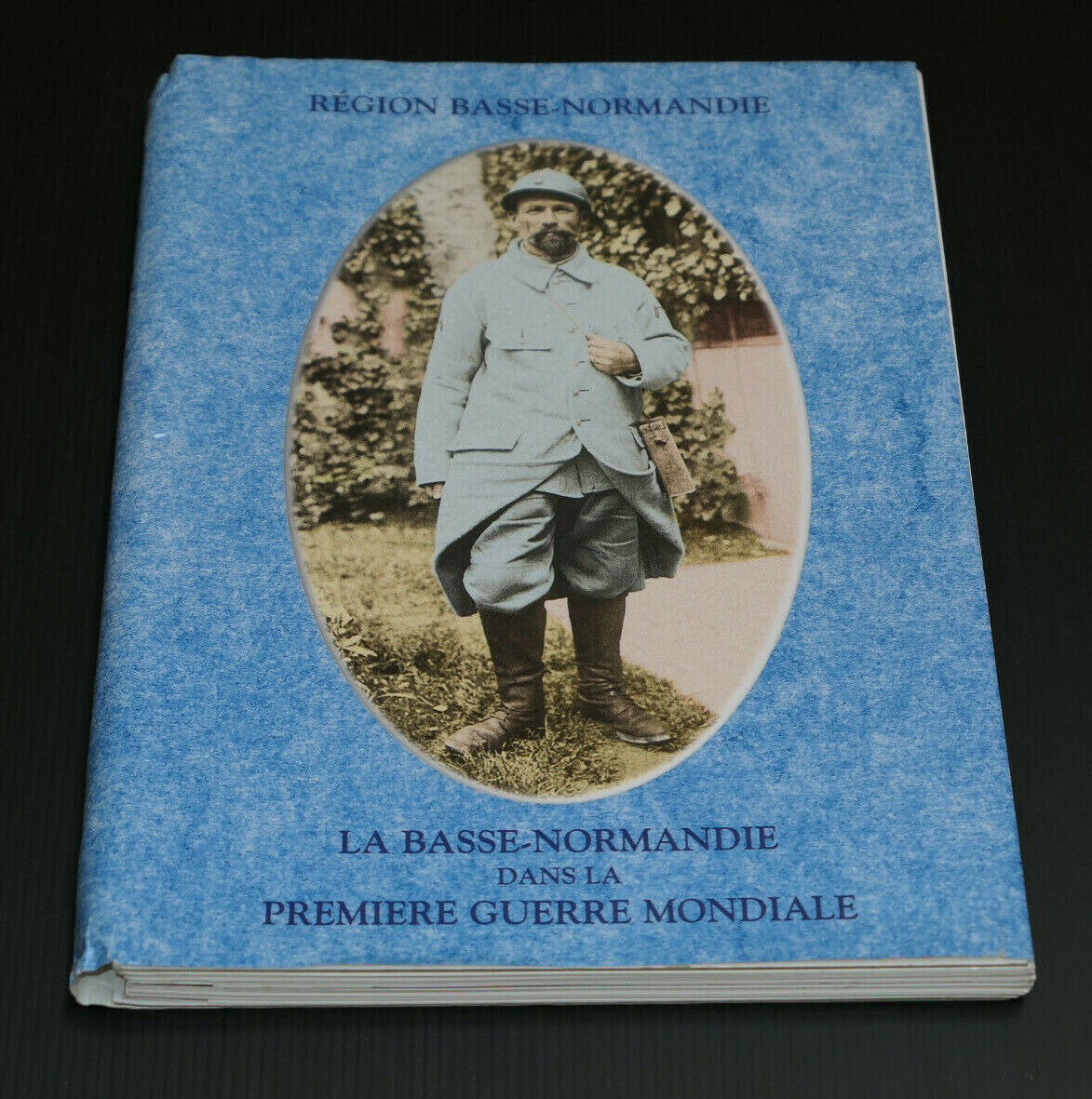 LA BASSE-NORMANDIE DANS LA PREMIERE GUERRE MONDIALE / DOSSIER DOCUMENTAIRE 1999
