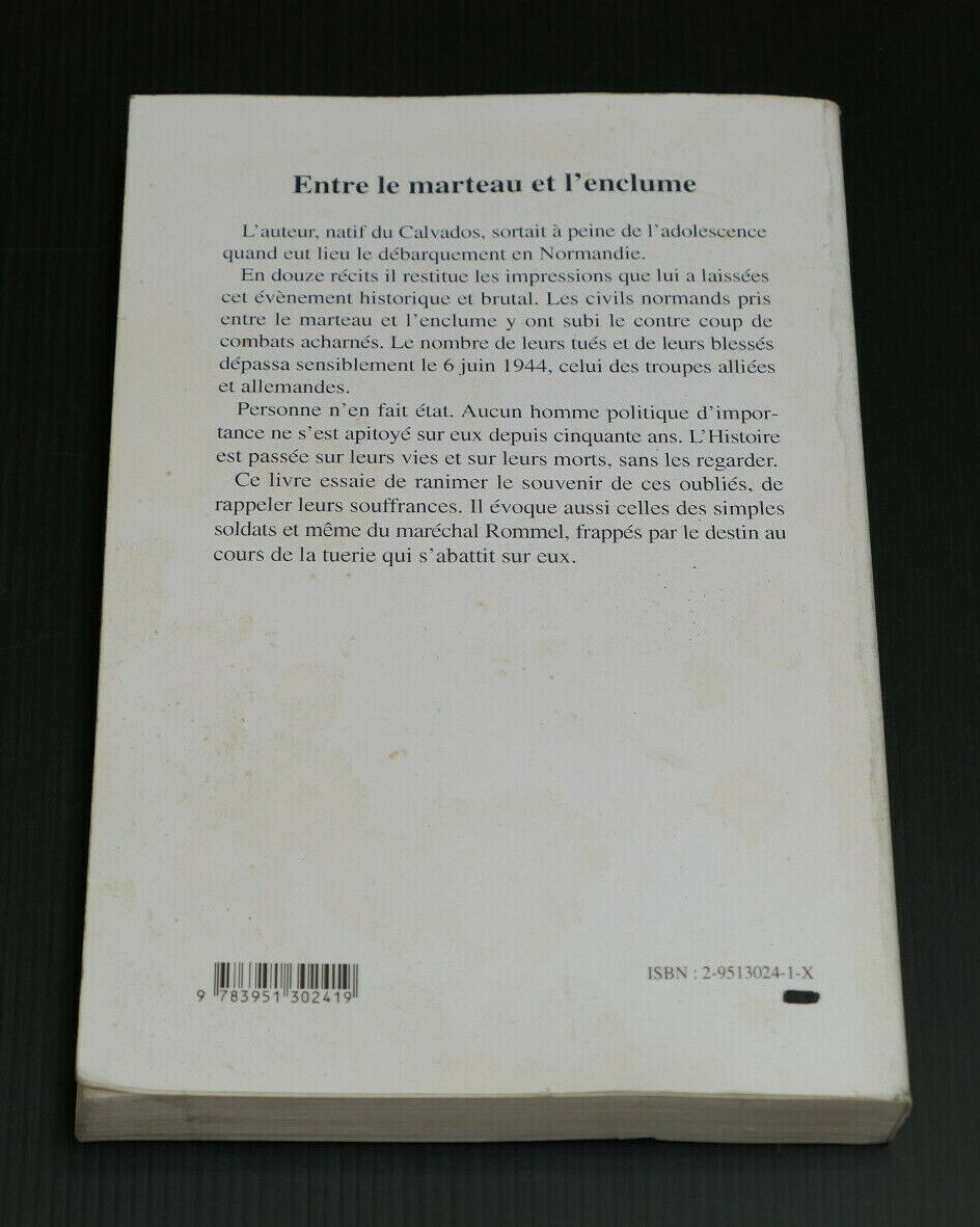 ENTRE LE MARTEAU ET L'ENCLUME LA BATAILLE DE NORMANDIE / CHARLES DELAMARE / 2002