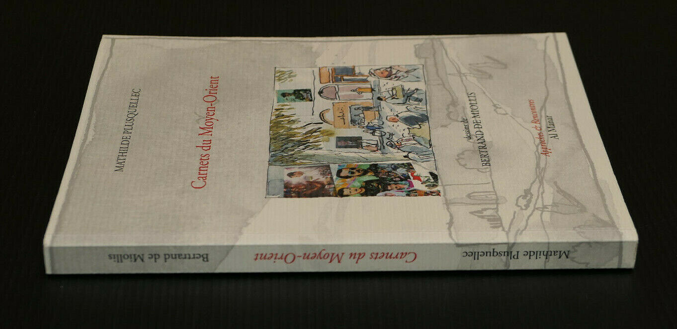 CARNETS DU MOYEN-ORIENT / MATHILDE PLUSQUELLEC BERTRAND DE MIOLLIS / VOYAGE