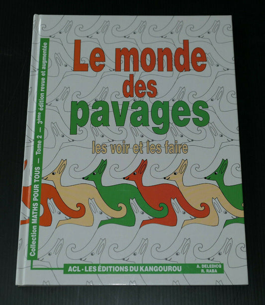 LE MONDE DES PAVAGES LES VOIR ET LES FAIRE TOME 2 / GEOMETRIE DESSIN / 2002