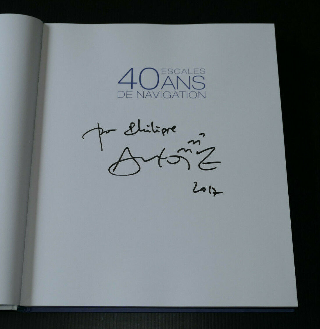 40 ESCALES 40 ANS DE NAVIGATIONS / ANTOINE DEDICACE / GALLIMARD 2014 / VOYAGE