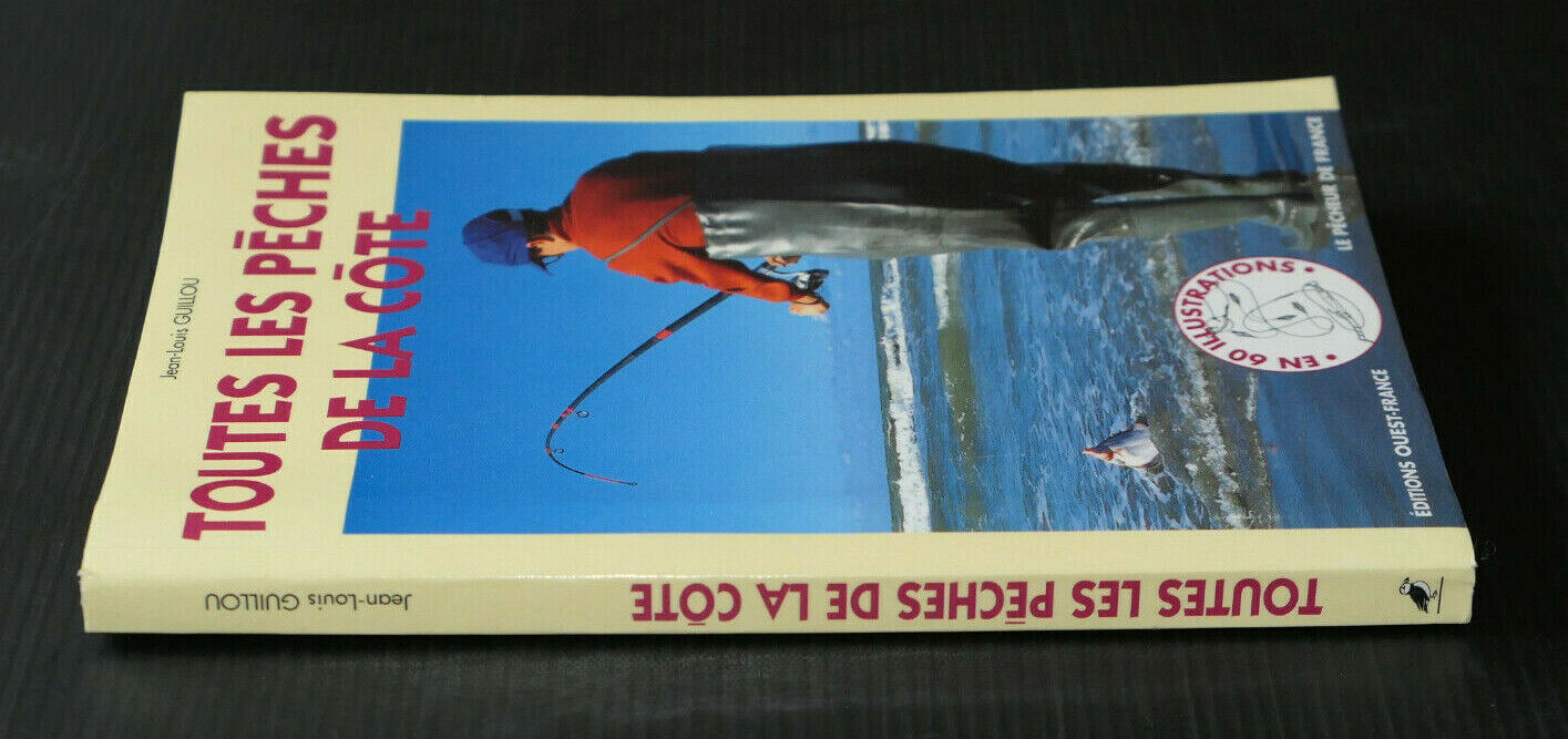 TOUTES LES PECHES DE LA COTE EN 60 ILLUSTRATIONS / TECHNIQUE PECHE DE BORD 1995