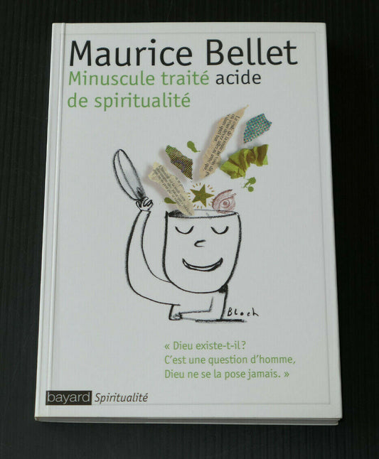 MINUSCULE TRAITE ACIDE DE SPIRITUALITE / MAURICE BELLET / BAYARD 2010