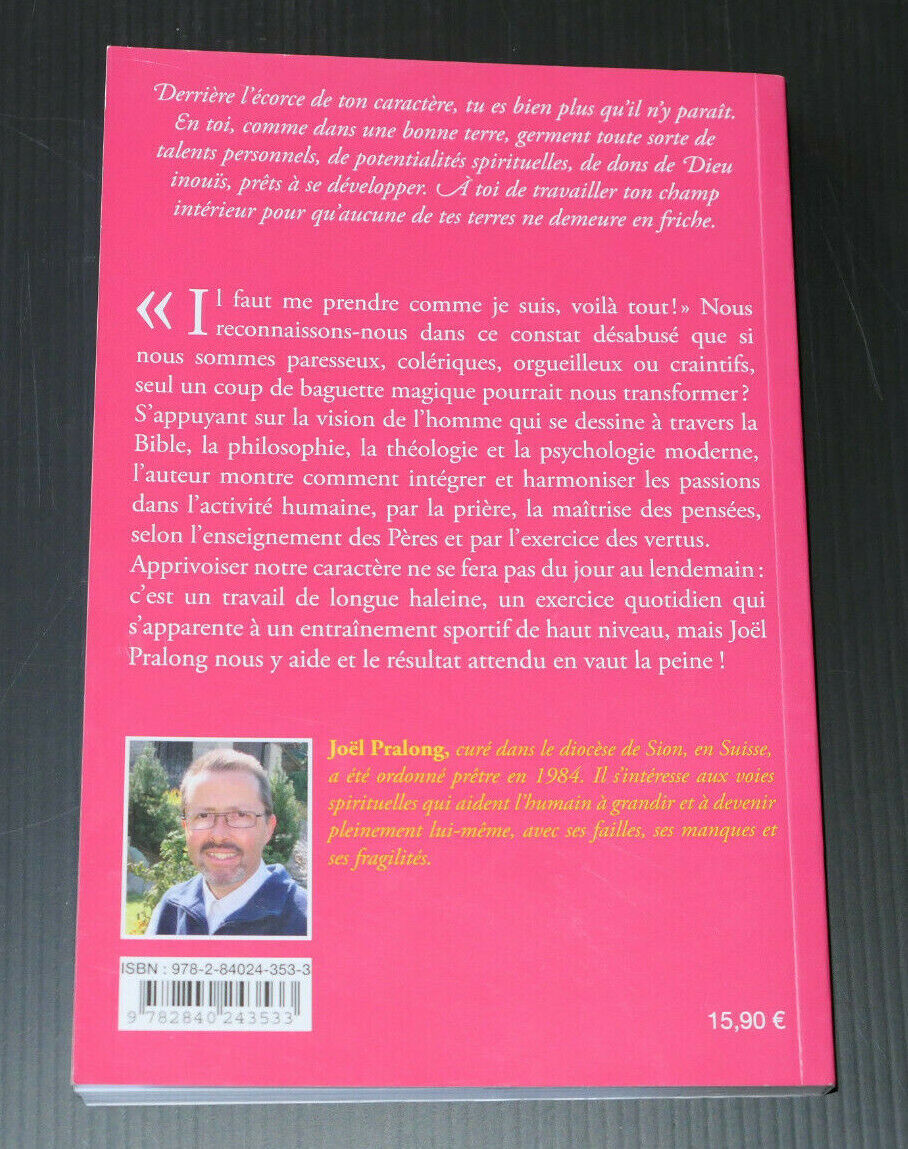 APPRIVOISER SON CARACTERE / JOEL PRALONG / EDITIONS DES BEATITUDES 2009