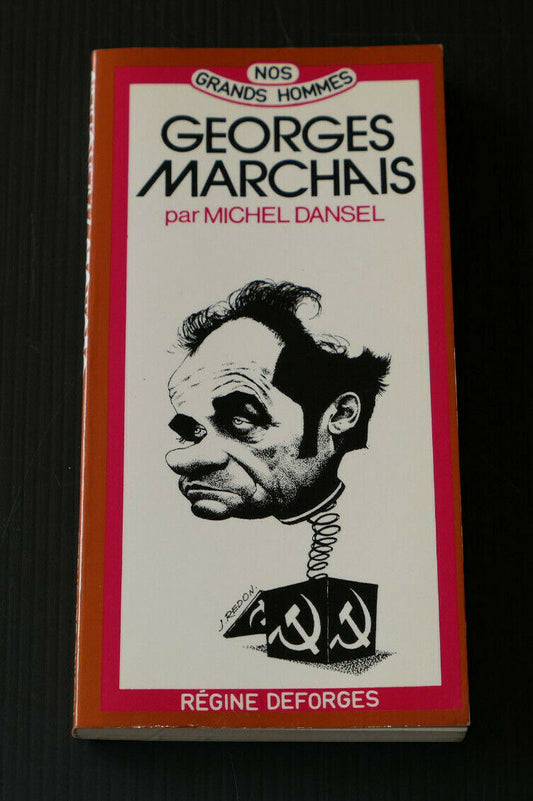 GEORGES MARCHAIS / PAR MICHEL DANSEL / REGINE DEFORGES 1977