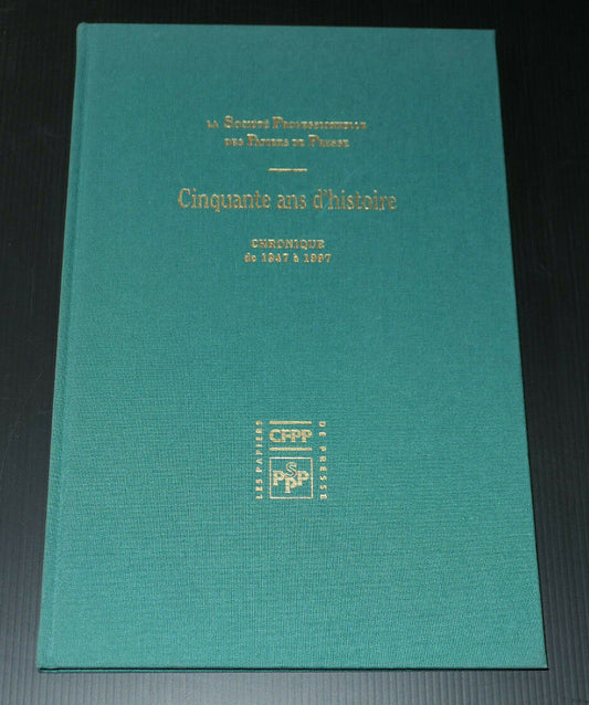 SPPP SOCIETE PROFESSIONNELLE DES PAPIERS DE PRESSE / CHRONIQUE 50 ANS D'HISTOIRE