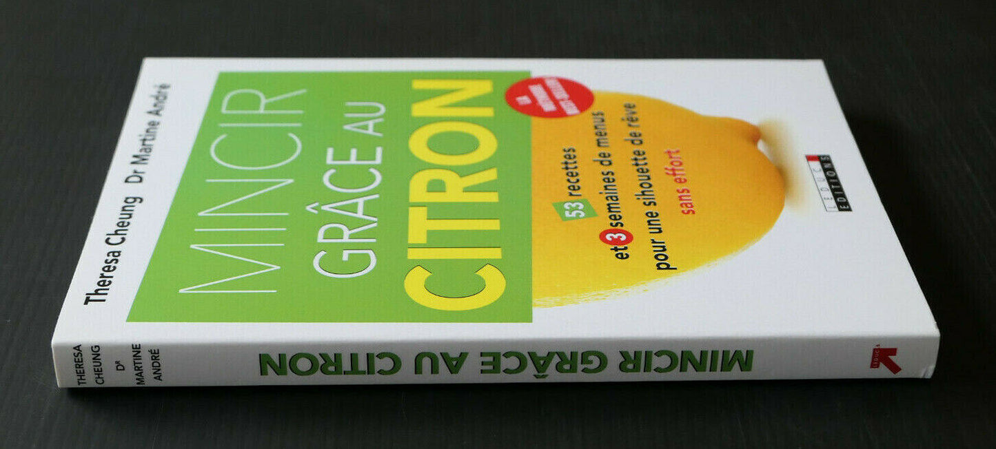 MINCIR GRACE AU CITRON / REGIME ALIMENTATION GUIDE RECETTES / LEDUC EDITIONS