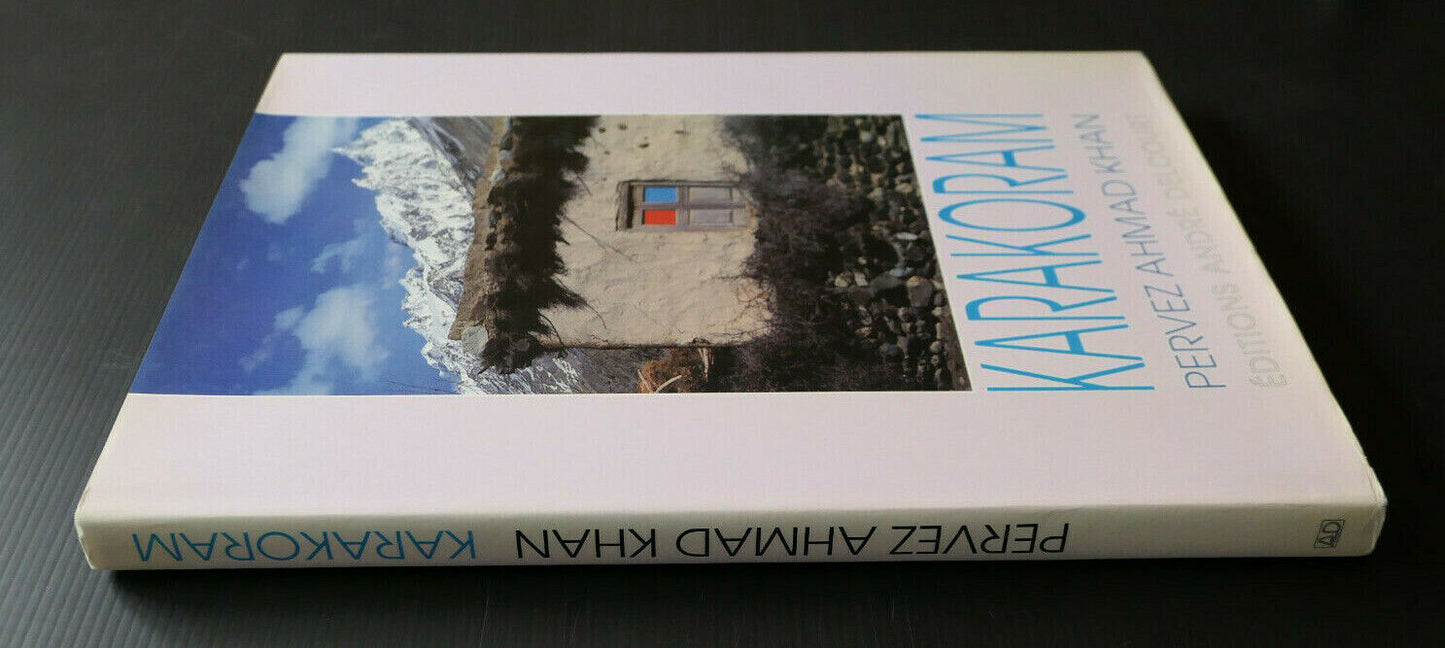 KARAKORAM / PHOTOGRAPHIES DE PERVEZ AHMAD KHAN / ANDRE DELCOURT 1988