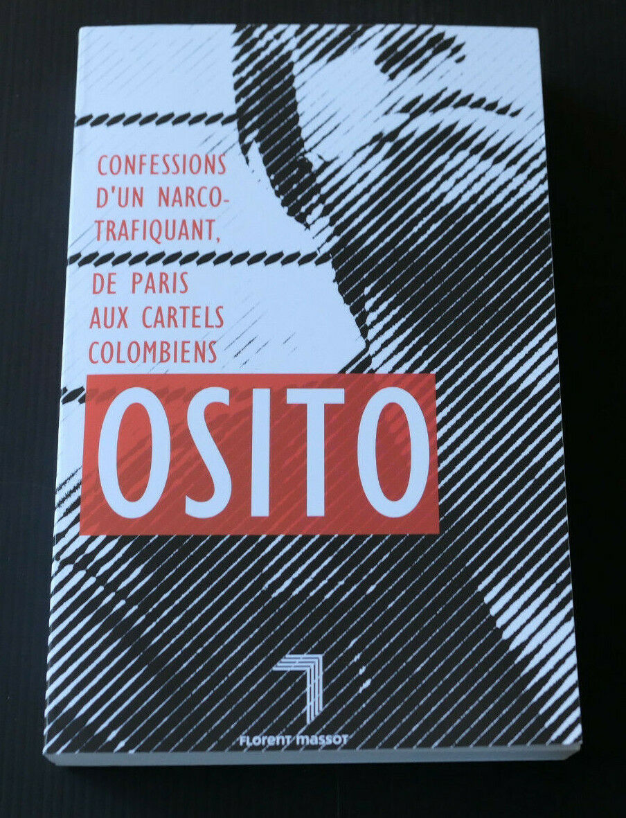 OSITO CONFESSIONS D'UN NARCO-TRAFIQUANT / CARTEL DROGUE BANDITISME / 2010