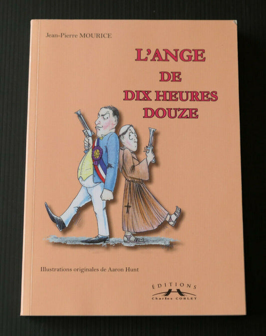 L'ANGE DE DIX HEURES DOUZE / JEAN-PIERRE MOURICE / DEDICACES / 2011