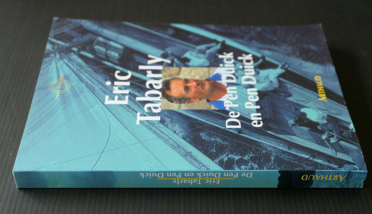 ERIC TABARLY / DE PEN DUICK EN PEN DUICK / ARTHAUD 1997 / MARINE VOILE