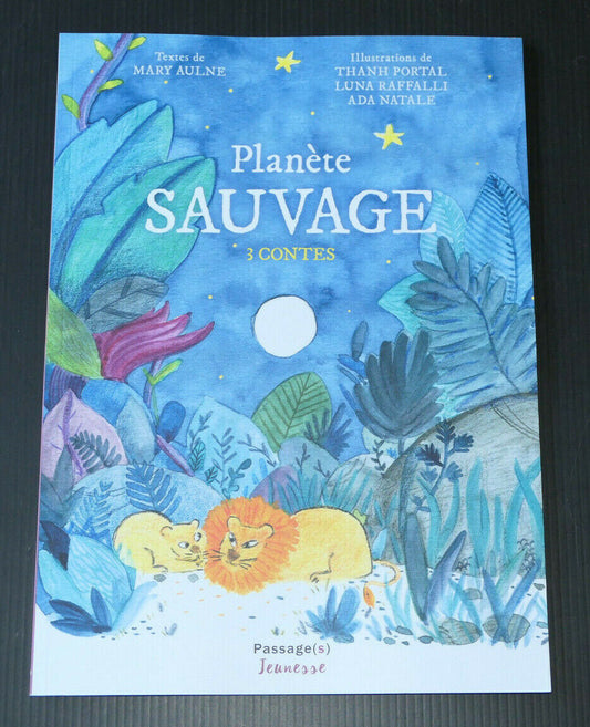 PLANETE SAUVAGE / 3 CONTES / PASSAGE(S) JEUNESSE 2018