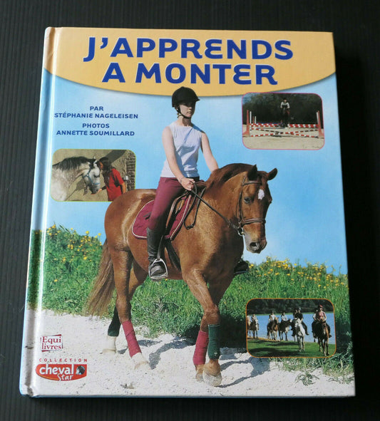 J'APPRENDS A MONTER / STEPHANIE NAGELEISEN / EQUILIVRES 2004 / EQUITATION CHEVAL