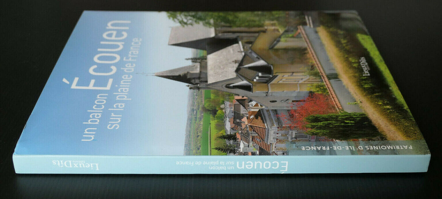 ECOUEN / UN BALCON SUR LA PLAINE DE FRANCE / EDITIONS LIEUX DITS 2018