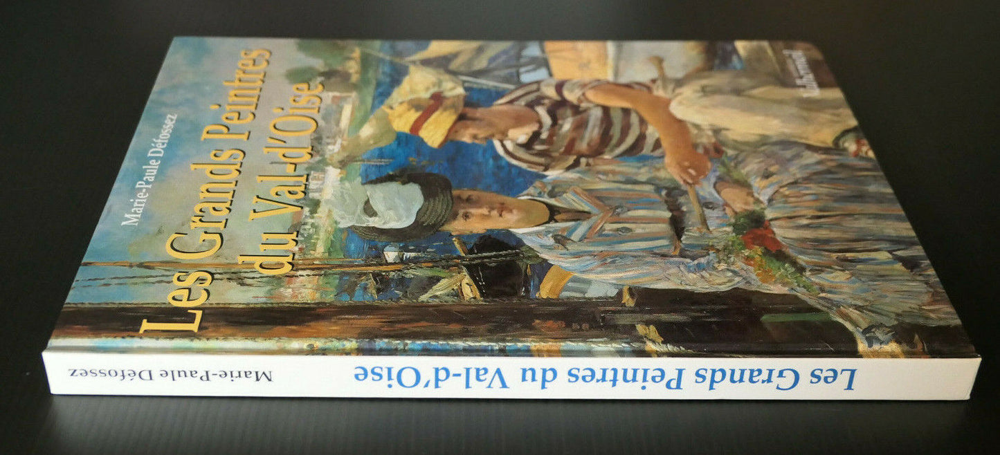 LES GRANDS PEINTRES DU VAL-D'OISE / HISTOIRE PEINTURE VAN GOGH MONET MANET 2000