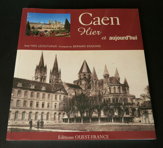 CAEN HIER ET AUJOURD'HUI / HISTOIRE CALVADOS NORMANDIE PHOTOS / 2008