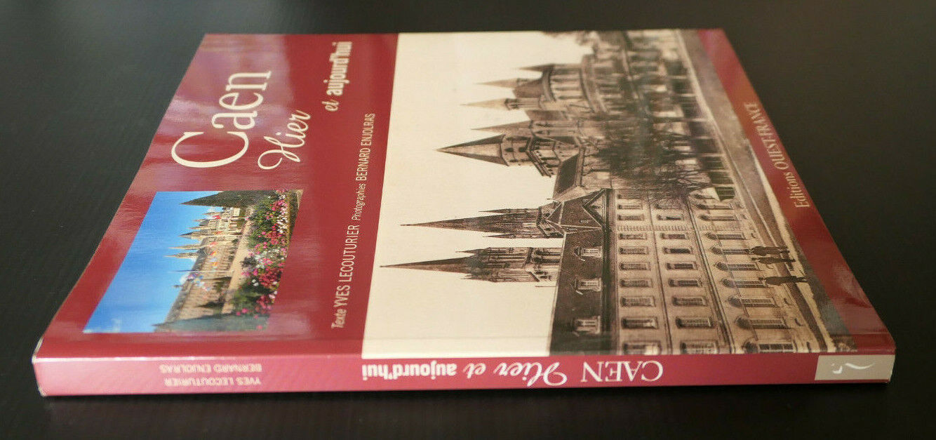 CAEN HIER ET AUJOURD'HUI / HISTOIRE CALVADOS NORMANDIE PHOTOS / 2008