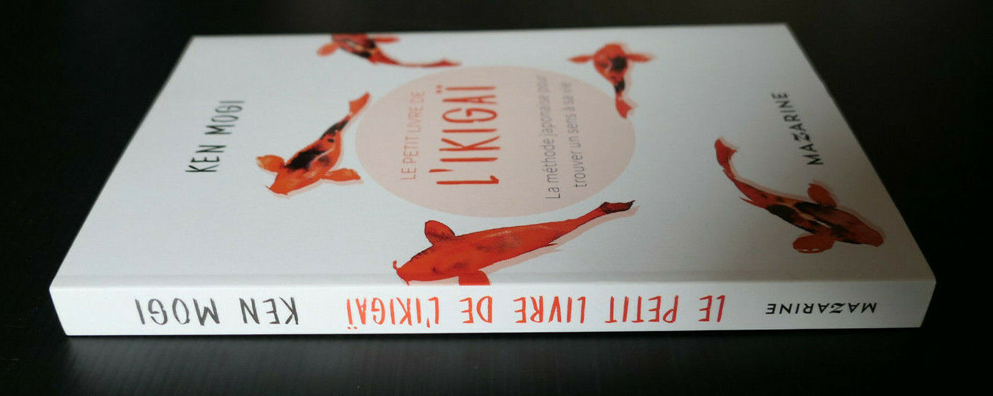 LE PETIT LIVRE DE L'IKIGAI / KEN MOGI / MAZARINE 2018 / JAPON PHILOSOPHIE