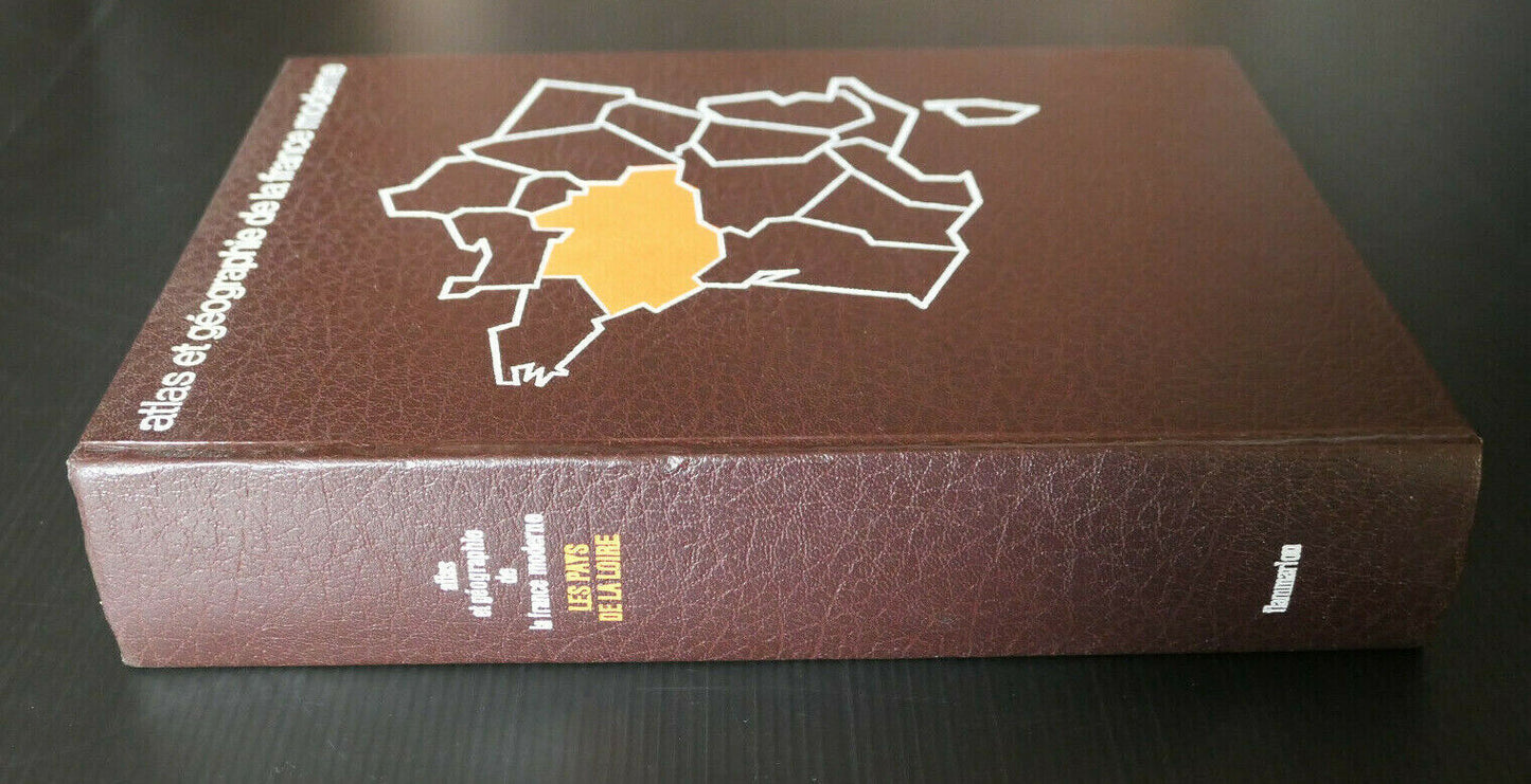 ATLAS ET GEOGRAPHIE DE LA FRANCE MODERNE LES PAYS DE LA LOIRE / FLAMMARION 1978