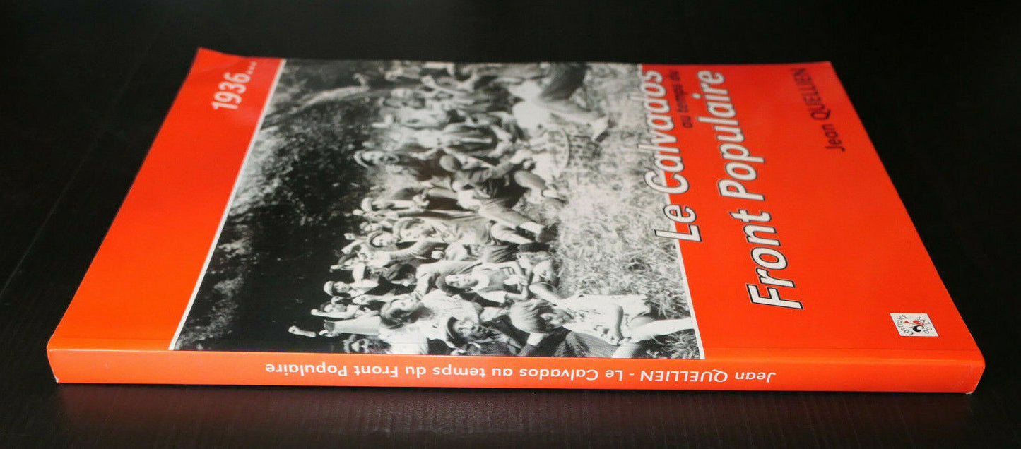1936 LE CALVADOS AU TEMPS DU FRONT POPULAIRE / HISTOIRE NORMANDIE PHOTOS / 1996