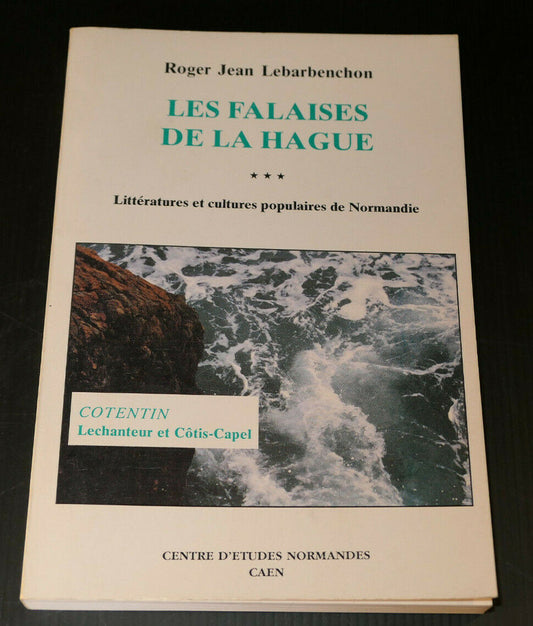 LES FALAISES DE LA HAGUE / LITTERATURES ET CULTURES POPULAIRES DE NORMANDIE 1991