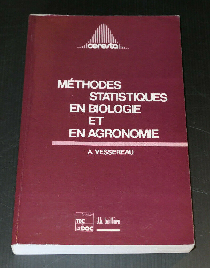METHODES STATISTIQUES EN BIOLOGIE ET EN AGRONOMIE / A. VESSEREAU 1992