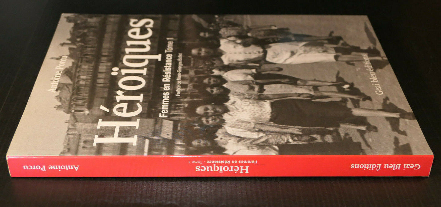 HEROIQUES / FEMMES EN RESISTANCE TOME 1 / HISTOIRE GUERRE WW2 PORTRAITS / 2006