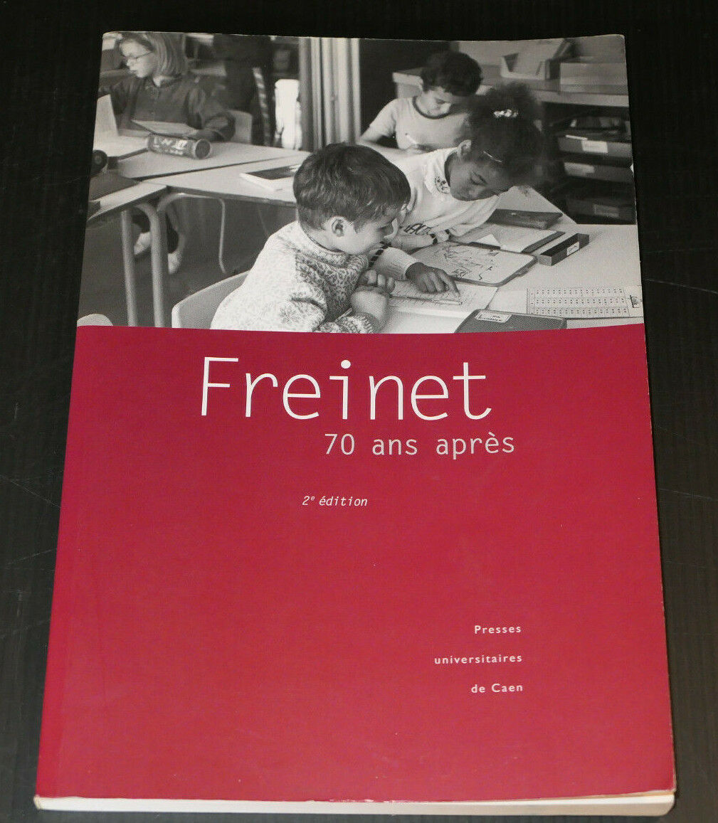 FREINET 70 ANS APRES / PEDAGOGIE CELESTIN FREINET COLLOQUE UNIVERSITE CAEN