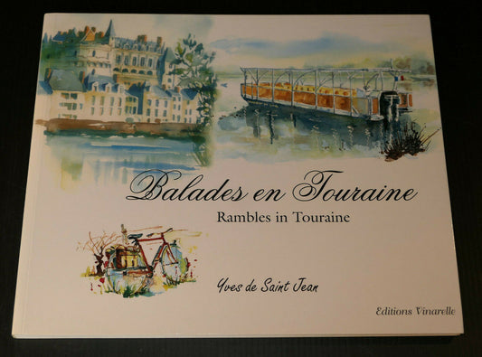 BALADES EN TOURAINE / RAMBLES IN TOURAINE / YVES DE SAINT JEAN / PEINTURE 2000