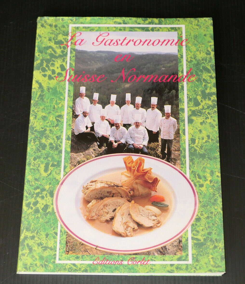 LA GASTRONOMIE EN SUISSE NORMANDE / EDITIONS CORLET 1991 / CUISINE NORMANDIE