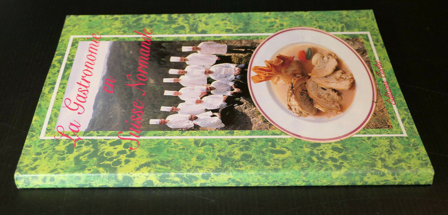 LA GASTRONOMIE EN SUISSE NORMANDE / EDITIONS CORLET 1991 / CUISINE NORMANDIE