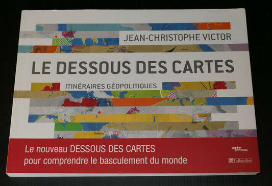 LE DESSOUS DES CARTES / JEAN-CHRISTOPHE VICTOR / GEOPOLITIQUE ECONOMIE 2012