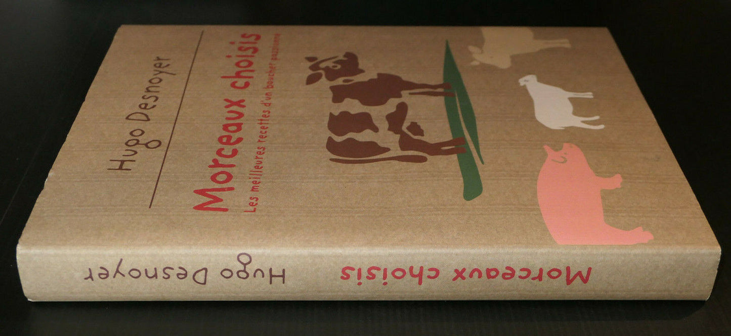 MORCEAUX CHOISIS / HUGO DESNOYER / RECETTES BOUCHERIE VIANDE ELEVAGE PHOTOS 2013
